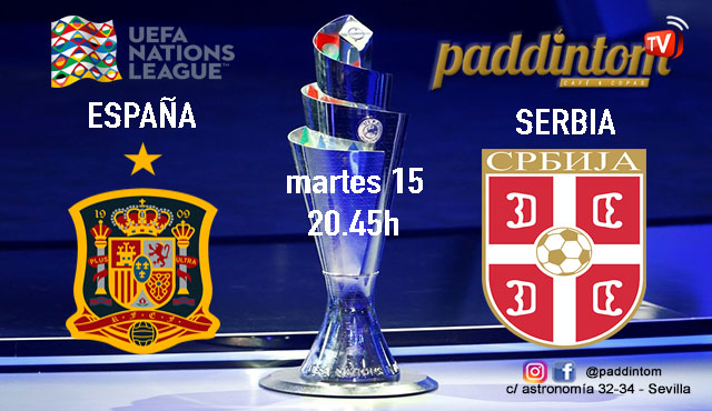 UEFA Nations League. Fase inicial. Jornada 4. Martes 15 de octubre a las 20:45, España - Serbia. Disfruta de todos los partidos con tu grupo de amigos en nuestras pantallas de TV en Paddintom Café & Copas