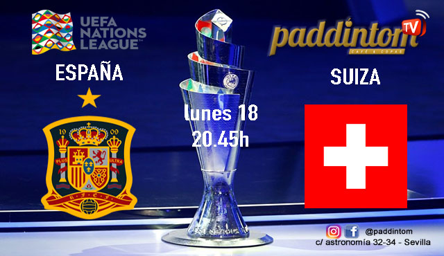 UEFA Nations League. Fase inicial. Jornada 6. Lunes 18 de noviembre a las 20:45. España - Suiza. Disfruta de todos los partidos con tu grupo de amigos en nuestras pantallas de TV en Paddintom Café & Copas