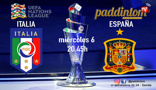 UEFA Nations League. Semifinales. Italia - España, Miércoles 6 de Octubre a las 20:45 y Bélgica - Francia Jueves 7 a las 20.45. Ven a verlo a Paddintom Café & Copas