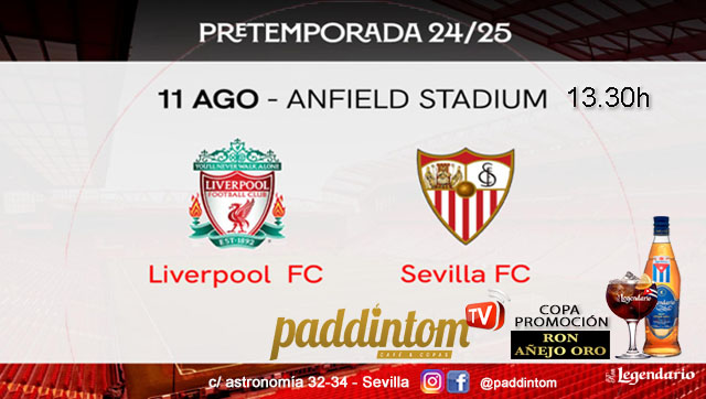 AMISTOSO LIVERPOOL - SEVILLA gira de verano en ANFIELD STADIUM. Domingo 11 de Agosto, Liverpool - Sevilla a las 13.30h. Disfruta de nuestra promoción de tu copa de Ron Añejo ORO de Legendario con tu grupo de amigos en nuestras pantallas de TV en Paddintom Café & Copas