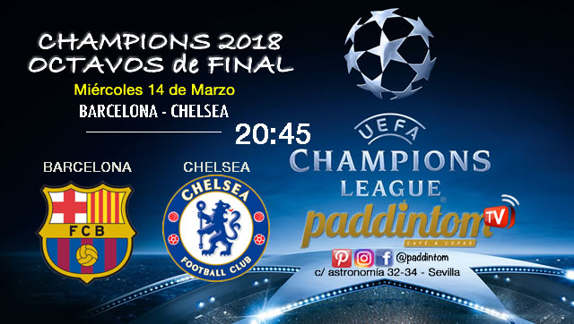 Champions League 2018 Octavos de Final partidos de vuelta. Miércoles 14 de Marzo a las 20:45. Barcelona - Chelsea Promoción de tu copa de Ron Barceló a 4€