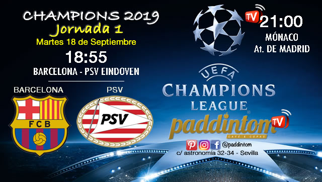 Champions League 2019 Fase de Grupos Jornada 1 Martes 18 Septiembre Barcelona-PSV Eindoven 18:55h // Mónaco-At. Madrid 21:00h. Promoción copa Ron Barceló 4€