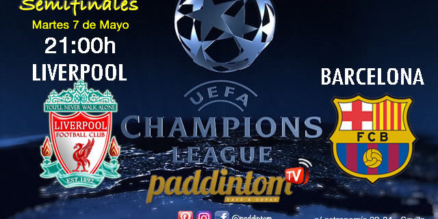 Champions League 2019 Semifinales partido de vuelta Martes 7 de Mayo Liverpool - FC Barcelona a las 21.00h Promoción copa Ron Barceló 4€ Paddintom Café & Copas
