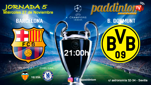 Champions League 2020 Jornada 5. Martes 27 de Noviembre, Barcelona - Borussia Dormunt a las 21.00h y Valencia - Chelsea a las 18.55h. Paddintom Café & Copas