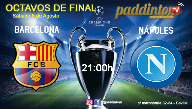 Champions League 2020 Octavos de Final - Vuelta. Sábado 8 de Agosto. Barcelona - Nápoles a las 21.00h. Promoción copa Ron Barceló a 4€. Ven a verlo a Paddintom Café & Copas