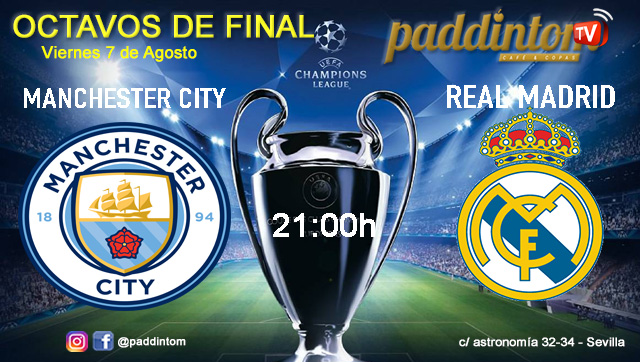 Champions League 2020 Octavos de Final - Vuelta. Viernes 7 de Agosto. Manchester City - Real Madrid a las 21.00h. Promoción copa de Ron Barceló a 4€. Ven a verlo a Paddintom Café & Copas