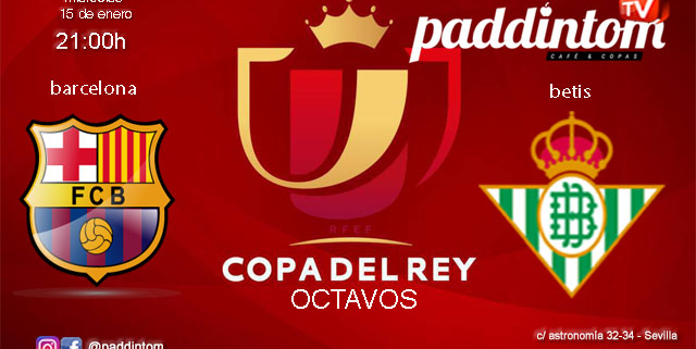 Copa del Rey 2025. Octavos de final. Miércoles 15 de enero. Barcelona - Betis a las 21.00h. Disfruta de todos los partidos con tu grupo de amigos en nuestras pantallas de TV en Paddintom Café & Copas