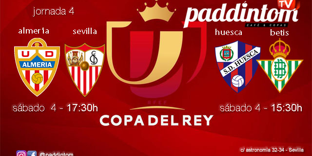 Copa del Rey 2025. Jornada 4 Primera ronda. Sábado 4 de enero, Huesca - Betis a las 15.30h y Almería - Sevilla a las 17.30h. Disfruta de todos los partidos con tu grupo de amigos en nuestras pantallas de TV en Paddintom Café & Copas