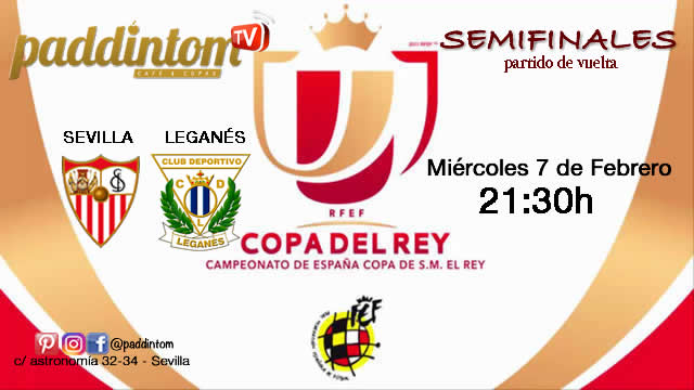 Copa del Rey 2018 SEMIFINALES donde podremos disfrutar del partido del Sevilla FC. Miércoles 7 de Febrero: Sevilla - Leganés a las 21,30