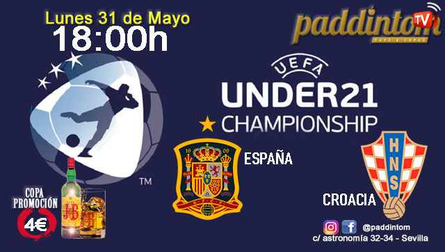 Europeo SUB 21. Lunes 31 de Mayo, España - Croacia a las 18.00h. Disfruta de nuestra promoción de J&B a 4€ en nuestras pantallas de TV en Paddintom Café & Copas