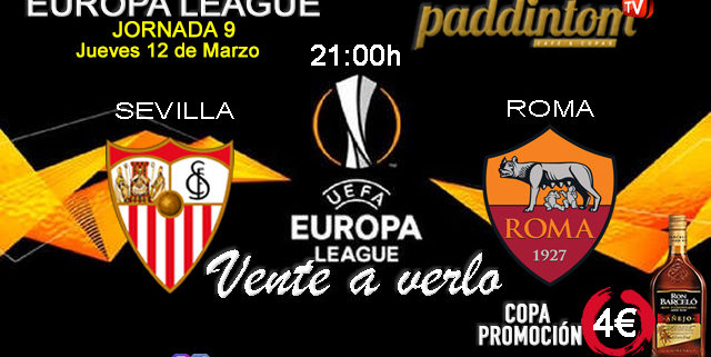 Europa League 2020 Jornada 9. Jueves 12 de Marzo, Sevilla - Roma a las 21.00h - Promoción copa Ron Barceló en Paddintom Café & Copas