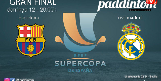 Supercopa de España 2025. GRAN FINAL. Sábado  12 de Enero, Real Madrid - Barcelona a las 20.00h. Disfruta de todos los partidos con tu grupo de amigos en nuestras pantallas de TV en Paddintom Café & Copas