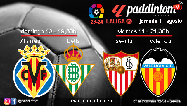 Jornada 1 Liga EA Sports 1ª División 2024. Viernes 11 de agosto, Sevilla - Valencia a las 21.30h y Domingo 13 de agosto, Villarreal - Betis a a las 19.30h. Ven a verlos a Paddintom Café & Copas