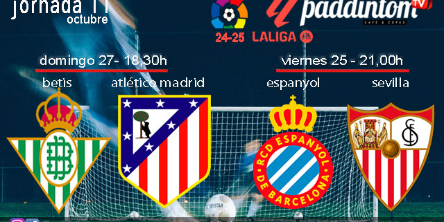 Jornada 11 Liga EA Sports 1ª División 2025. Viernes 25, Espanyol - Sevilla a las 21.00h, GRAN CLÁSICO!!!! Sábado 26 de octubre, REAL MADRID - BARCELONA a las 21.00h y Domingo 27 de Octubre, Betis - Atlético de Madrid a las 18.30h