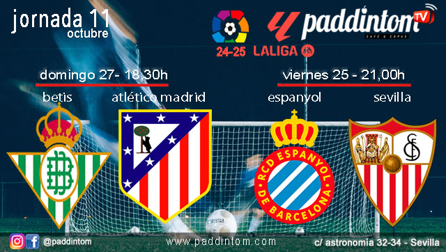 Jornada 11 Liga EA Sports 1ª División 2025. Viernes 25, Espanyol - Sevilla a las 21.00h, GRAN CLÁSICO!!!! Sábado 26 de octubre, REAL MADRID - BARCELONA a las 21.00h y Domingo 27 de Octubre, Betis - Atlético de Madrid a las 18.30h