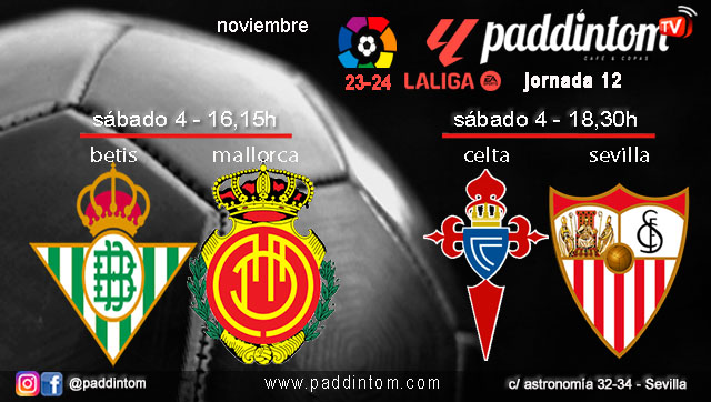 Jornada 12 Liga EA Sports 1ª División 2024. Fútbol en Paddintom por TV. Sábado 4 de noviembre, Betis - Mallorca a las 16.15h y Celta - Sevilla a las 18.30h. Disfruta de nuestra promoción de tu copa de J&B con tu grupo de amigos en nuestras pantallas de TV en Paddintom Café & Copas