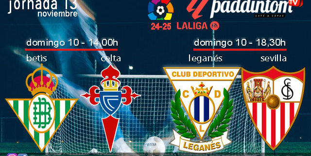 Jornada 13 Liga EA Sports 1ª División 2025. Domingo 10 de noviembre, Betis - Celta a las 14.00h y Leganés - Sevilla a las 18.30h. Disfruta de nuestra promoción de tu copa de Ron Añejo ORO de Legendario con tu grupo de amigos en nuestras pantallas de TV en Paddintom Café & Copas