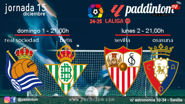 Jornada 15 Liga EA Sports 1ª División 2025. Fútbol en Paddintom por TV. Domingo 1 de diciembre, Real Sociedad - Betis a las 21.00h y Lunes 2 de diciembre, Sevilla - Osasuna a las 21.00h. Disfruta de nuestra promoción de tu copa de Ron Añejo ORO de Legendario con tu grupo de amigos en nuestras pantallas de TV en Paddintom Café & Copas