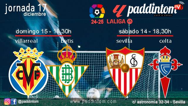 Jornada 17 Liga EA Sports 1ª División 2025. Fútbol en Paddintom por TV. Sábado 14 de diciembre, Sevilla - Celta a las 18,30h y Domingo 15 de diciembre, Villarreal - Betis a las 18,30h. Disfruta de nuestra promoción de tu copa de Ron Añejo ORO de Legendario con tu grupo de amigos en nuestras pantallas de TV en Paddintom Café & Copas