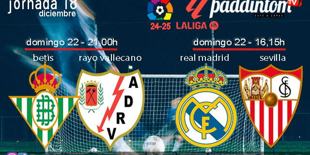 Jornada 18 Liga EA Sports 1ª División 2025. Fútbol en Paddintom por TV. Domingo 22 de diciembre, Real Madrid - Sevilla a las 16,15h y Betis - Rayo Vallecano a las 21,00h por TV Disfruta de nuestra promoción de tu copa de Ron Añejo ORO de Legendario con tu grupo de amigos en nuestras pantallas de TV en Paddintom Café & Copas