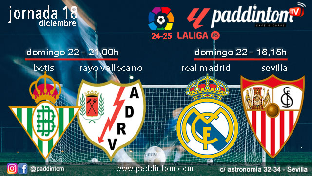 Jornada 18 Liga EA Sports 1ª División 2025. Fútbol en Paddintom por TV. Domingo 22 de diciembre, Real Madrid - Sevilla a las 16,15h y Betis - Rayo Vallecano a las 21,00h por TV Disfruta de nuestra promoción de tu copa de Ron Añejo ORO de Legendario con tu grupo de amigos en nuestras pantallas de TV en Paddintom Café & Copas