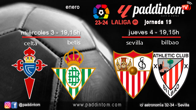 Jornada 19 Liga EA Sports 1ª División 2024. Fútbol en Paddintom por TV. Miércoles 3 de Enero, Celta - Betis a las 19.15h y Jueves 4 de Enero, Sevilla - Bilbao a las 19.30h. Disfruta de nuestra promoción de tu copa de J&B con tu grupo de amigos en nuestras pantallas de TV en Paddintom Café & Copas