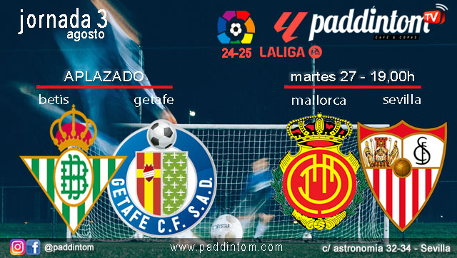 ornada 3 Liga EA Sports 1ª División 2025. Fútbol en Paddintom por TV. Martes 27 de Agosto, Mallorca - Sevilla a las 19.00h y Betis - GETAFE APLAZADO. Disfruta de nuestra promoción de tu copa de Ron Añejo ORO de Legendario con tu grupo de amigos en nuestras pantallas de TV en Paddintom Café & Copas