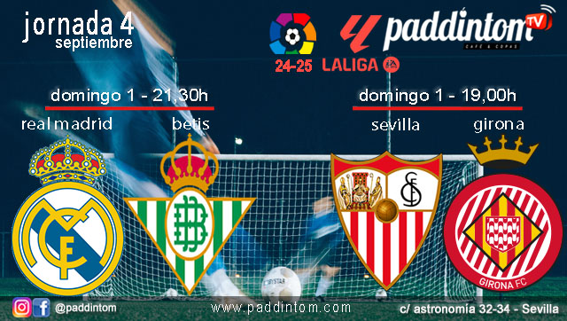 Jornada 4 Liga EA Sports 1ª División 2025. Fútbol en Paddintom por TV. Domingo 1 de Septiembre, Sevilla - Girona a las 19.00h y Real Madrid - Betis a las 21.30h. Disfruta de nuestra promoción de tu copa de Ron Añejo ORO de Legendario con tu grupo de amigos en nuestras pantallas de TV en Paddintom Café & Copas