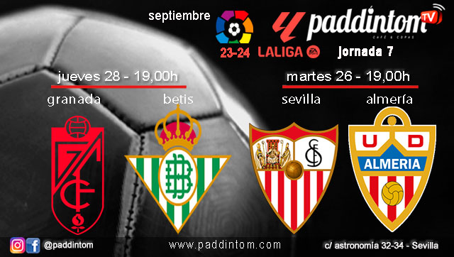 Jornada 7 Liga EA Sports 1ª División 2024. Martes 26 de septiembre, Sevilla - Almería a las 19.00h y Jueves 28 de septiembre, Granada - Betis a a las 19.00h. Ven a verlos a Paddintom Café & Copas