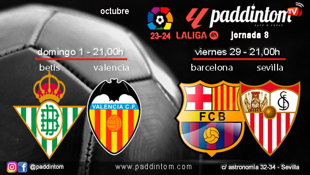 Jornada 8 Liga EA Sports 1ª División 2024. Viernes 29 de septiembre, Barcelona - Sevilla a las 21.00h y Domingo 1 de octubre, Betis - Valencia a a las 21.00h. Ven a verlos a Paddintom Café & Copas