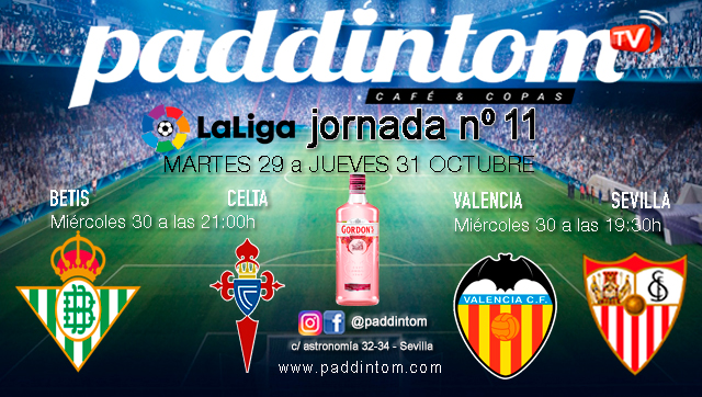 Jornada 11 Liga Santander 1ª División 19-20. Miércoles 30 de Octubre, Betis - Celta a las 21.00h y Valencia - Sevilla a las 19.00h. Paddintom Café & Copas