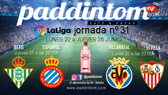 Jornada 31 Liga Santander 1ª División. Lunes 22 de Junio Villarreal - Sevilla a las 22.00h y Jueves 25 de Junio Betis - Espanyol a las 22.00h Ven a verlos a Paddintom Café & Copas