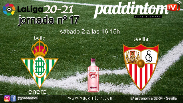 Jornada 17 Liga Santander 1ª División 2021. Sábado 2 de Enero, Betis - Sevilla  a las 16.15h. Disfruta del partido en nuestras pantallas de TV en Paddintom Café & Copas