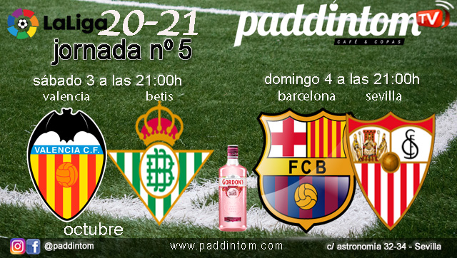 Jornada 5 Liga Santander 1ª División 2021. Barcelona - Sevilla  /  Domingo 4 a las 21.00h y Valencia - Betis / Sábado 3 a las 21.00h. Ven a verlo a Paddintom Café & Copas