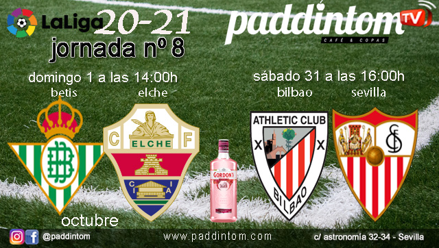 Jornada 8 Liga Santander 1ª División. Sábado 31 de Octubre, At. Bilbao - Betis  a las 16.00h y Domingo 1 de Noviembre, Betis - Elche a las  14.00h. Ven a verlos a Paddintom Café & Copas