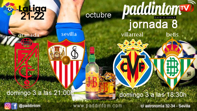 Jornada 8 Liga Santander. Domningo 3 de Octubre, Villarreal - Betis a las 18.30h y Granada - Sevilla a las 21.00h. Copa J&B a 4€. Ven a Paddintom Café & Copas