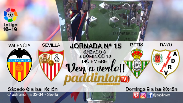 Jornada 15 Liga Santander 1ª División. Sábado 8 de Diciembre Valencia - Sevilla a las 16.15h // Domingo 9 de Diciembre Betis - Rayo Vallecano a las 20.45h