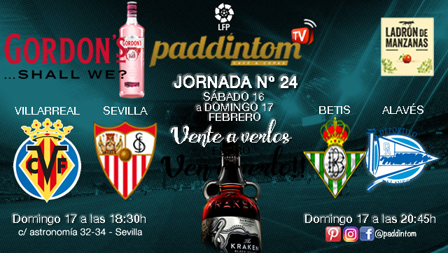 Jornada 24 Liga Santander 1ª División Domingo 17 de Febrero Villarreal - Sevilla a las 18.30h y Betis - Alavés a las 20.45h. TV en Paddintom Café & Copas