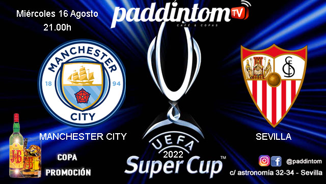 Supercopa Europa 2023. Gran Final! Manchester City - Sevilla, Miércoles 16 de agosto  a las 21.00h. Disfruta de todos los partidos con tu grupo de amigos en nuestras pantallas de TV en Paddintom Café & Copas